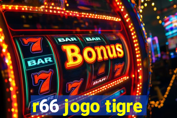 r66 jogo tigre